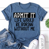 Admit It Print Women Slogan Plus Size T-Shirt