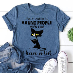 I Fully Intend To Haunt People when I die I have a list Print Women Slogan Plus Size T-Shirt