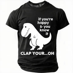 If You're Happy And You Know If Clap Your Oh Cotton T-shirt