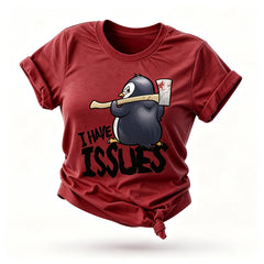 I Have Issues Print Women Slogan T-Shirt