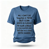 No I Can't Do Snapchat On Tiktok Print Women Slogan T-Shirt