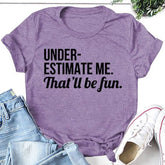Camiseta com slogan feminino subestime-me, isso vai ser divertido