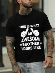 This Is What An Awesome Brother Looks Like Print Men Slogan T-Shirt