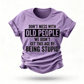 Don't Mess With Old People Print Women Slogan T-Shirt