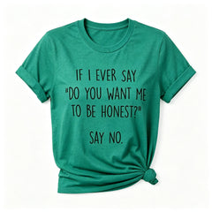 “Do you want me to be honest” Letter Print T-Shirt