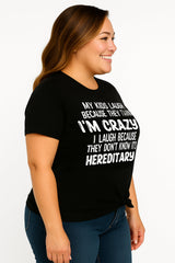 MY Kids Laugh Becuase They Think i'm Crazy Letter Printed Women Plus Size T-Shirt