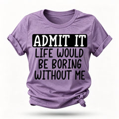 Admit It Print Women Slogan T-Shirt