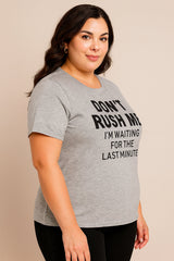 Women Casual Summer Plus Size T-Shirts "Don't Rush Me..."