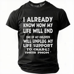 One Of My Children Will Unplug My Life Support To Charge Their Phone Cotton T-shirt