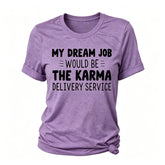 My Dream Job Will Be Print Women Slogan T-Shirt