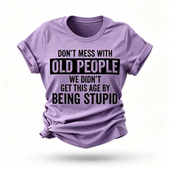 Don't Mess With Old People Print Women Slogan T-Shirt