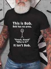 This Is Bob Bob Has No Arms Print Men Slogan T-Shirt