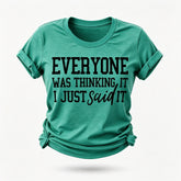 Everyone Was Thinking Fashion Letter Print Women Slogan T-Shirt