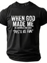 When God Made Me Letter Print Men Slogan T-Shirt