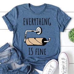 Everything Is Fine Letter Print Women Slogan T-Shirt