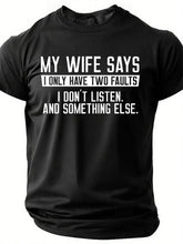 Mens Funny My Wiife Says Cotton Casual T-Shirt