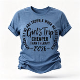 Girl's Trip Cheaper Than Therapy 2026 Letter Print Women Slogan T-Shirt