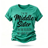 I Am The Middle Sister Fashion Letter Print Women Slogan T-Shirt