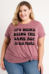It's Weird Print Women Slogan Plus Size T-shirt