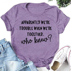 Apperently We're Trouble Letter Print Women Slogan Plus Size T-Shirt