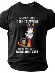 I Talk To Myself The We Both Laugh And Laugh Cotton T-Shirt