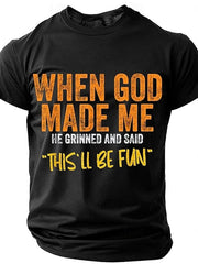 Men's When God Made Me He Grinned and Said “this'll Be Fun" Letter Print Men Slogan T-Shirt