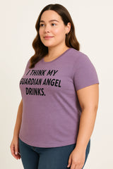 I Think My Guardian Angel Drinks Print Women Slogan Plus Size T-Shirt