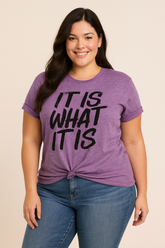 It Is What It Is Print Women Slogan Plus Size T-Shirt