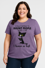 I Fully Intend To Haunt People when I die I have a list Print Women Slogan Plus Size T-shirt