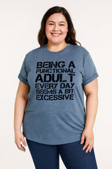 Being A Functional Adult Every Day Seems A Bit Excessive Fashion Letter Print Women Slogan Plus Size T-Shirt