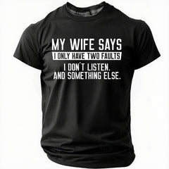 Mens Funny My Wiife Says Cotton Casual T-Shirt