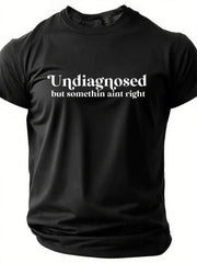 Undiagnosed But Somethin Aint Right Cotton T-Shirt