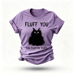 Fluff You Print Women Slogan T-Shirt