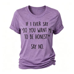“Do you want me to be honest” Letter Print T-Shirt