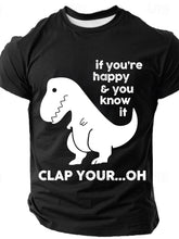 If You're Happy And You Know If Clap Your Oh Cotton T-shirt