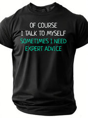 Of Course I Talk To Myself Sometimes I Need Expert Advice T-Shirt