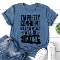 I'm Pretty Confident Letter Print Women Slogan T-Shirt