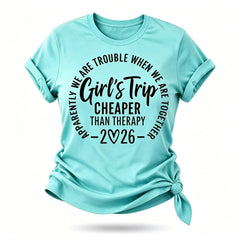 Girl's Trip Cheaper Than Therapy 2026 Letter Print Women Slogan T-Shirt