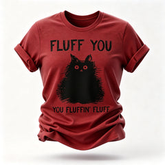 Fluff You Print Women Slogan T-Shirt