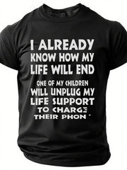 One Of My Children Will Unplug My Life Support To Charge Their Phone Cotton T-shirt