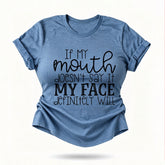 If My Mouth Fashion Letter Print Women Slogan T-Shirt