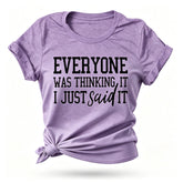 Everyone Was Thinking Fashion Letter Print Women Slogan T-Shirt