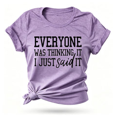 Everyone Was Thinking Fashion Letter Print Women Slogan T-Shirt