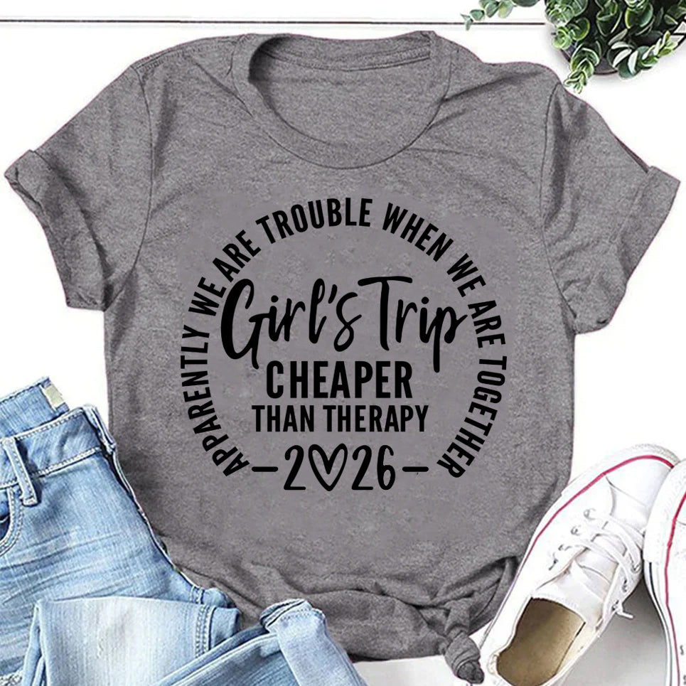 Girl's Trip Cheaper Than Therapy 2026 Letter Print Women Slogan T-Shirt