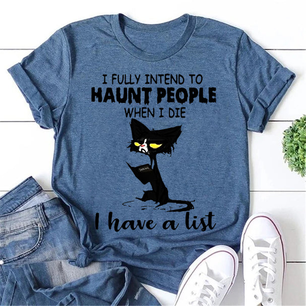 I Fully Intend To Haunt People when I die I have a list Print Women Slogan Plus Size T-Shirt