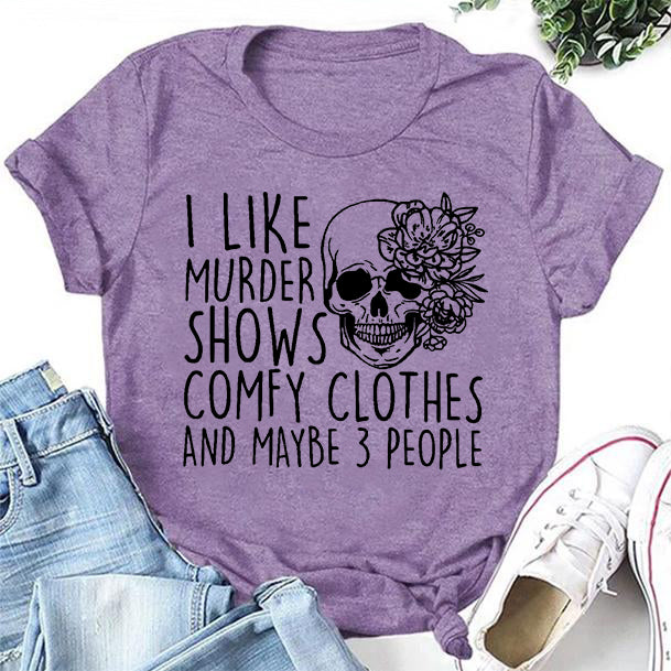 I Like Murder Shows Letter Skull Print Women Slogan T-Shirt