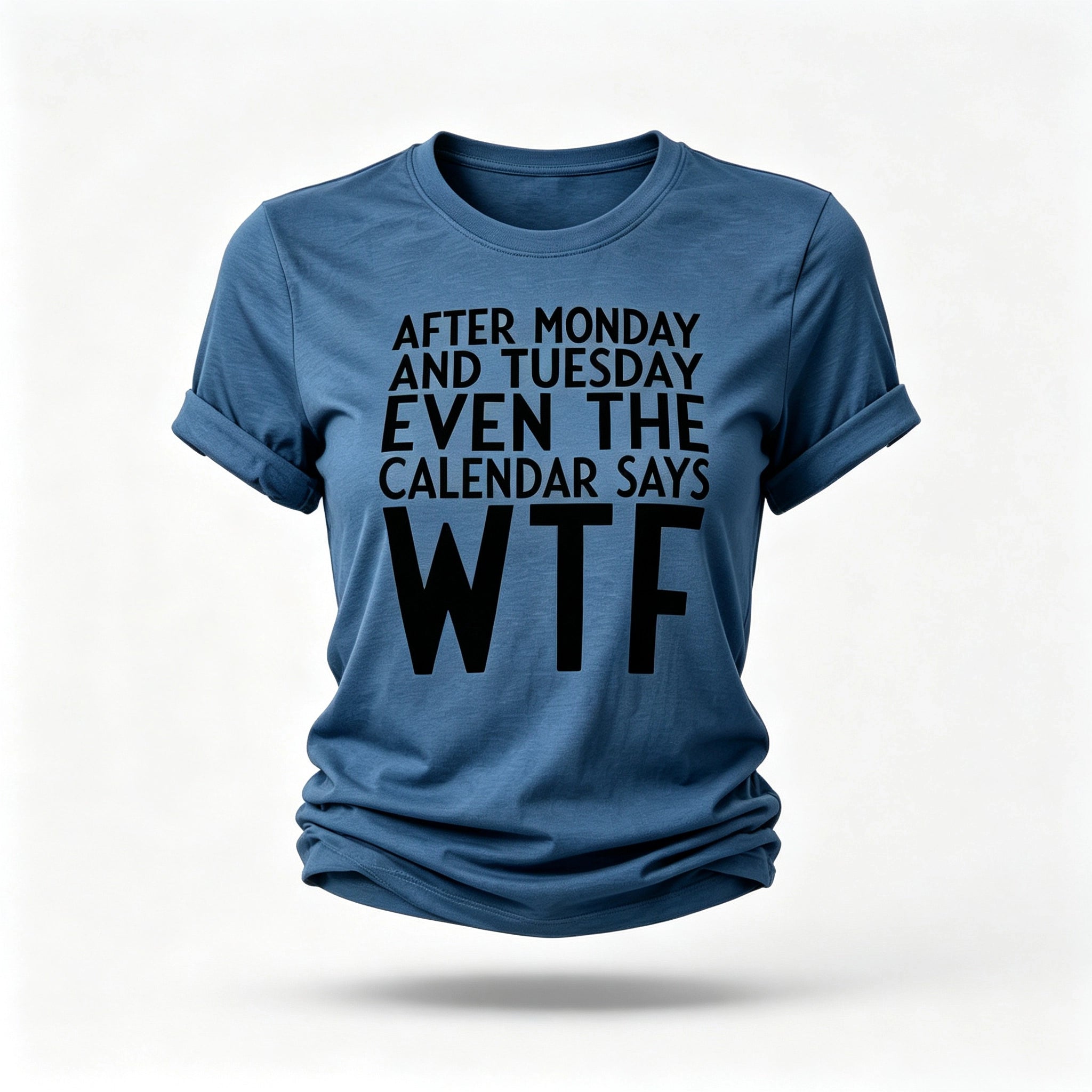 After Monday And Tuesday Print Women Slogan T-Shirt