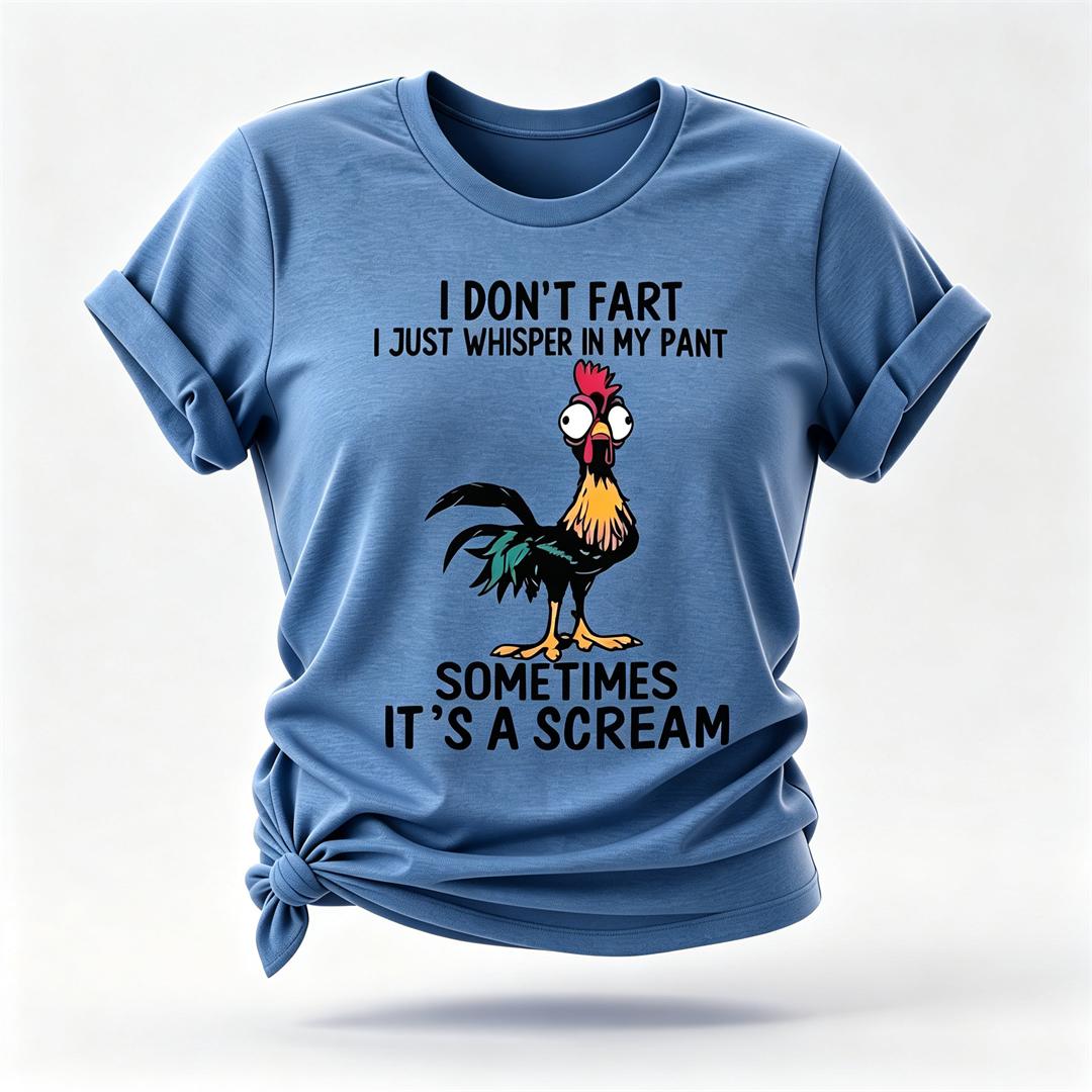 I Don't Fart I Just Whisper In My Pant Print Women Slogan T-Shirt