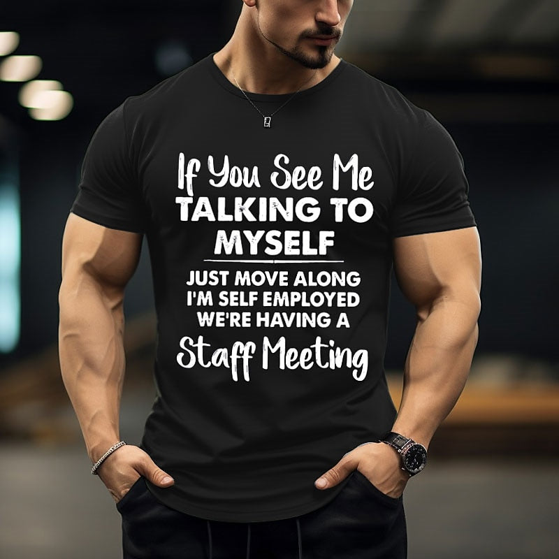 If You See Me Talking To Myself Letter Print Men Slogan T-Shirt