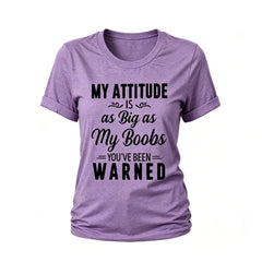 My Attitude As Big As My Boobs Print Women Slogan T-Shirt